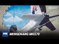 Mengenang MH370 | MHI (8 Mac 2022)