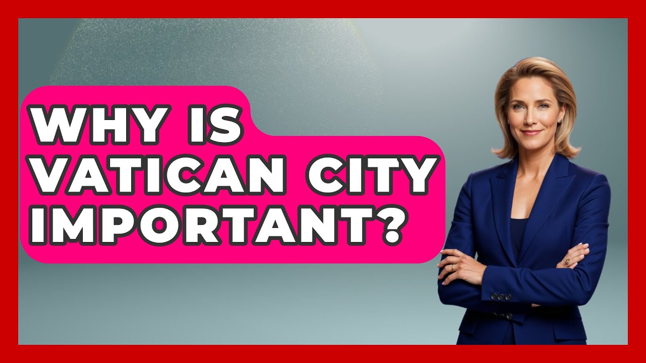 Why Is Vatican City Important? - Story Of Italy
