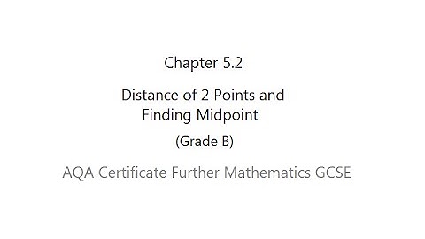 AQA Certificate Further Mathematics GCSE: Chapter 5.2 Midpoint and Distance (Grade B)