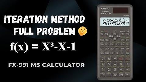 iteration method by using fx-991 ms calculator || solving iterations in scientific calculator ||