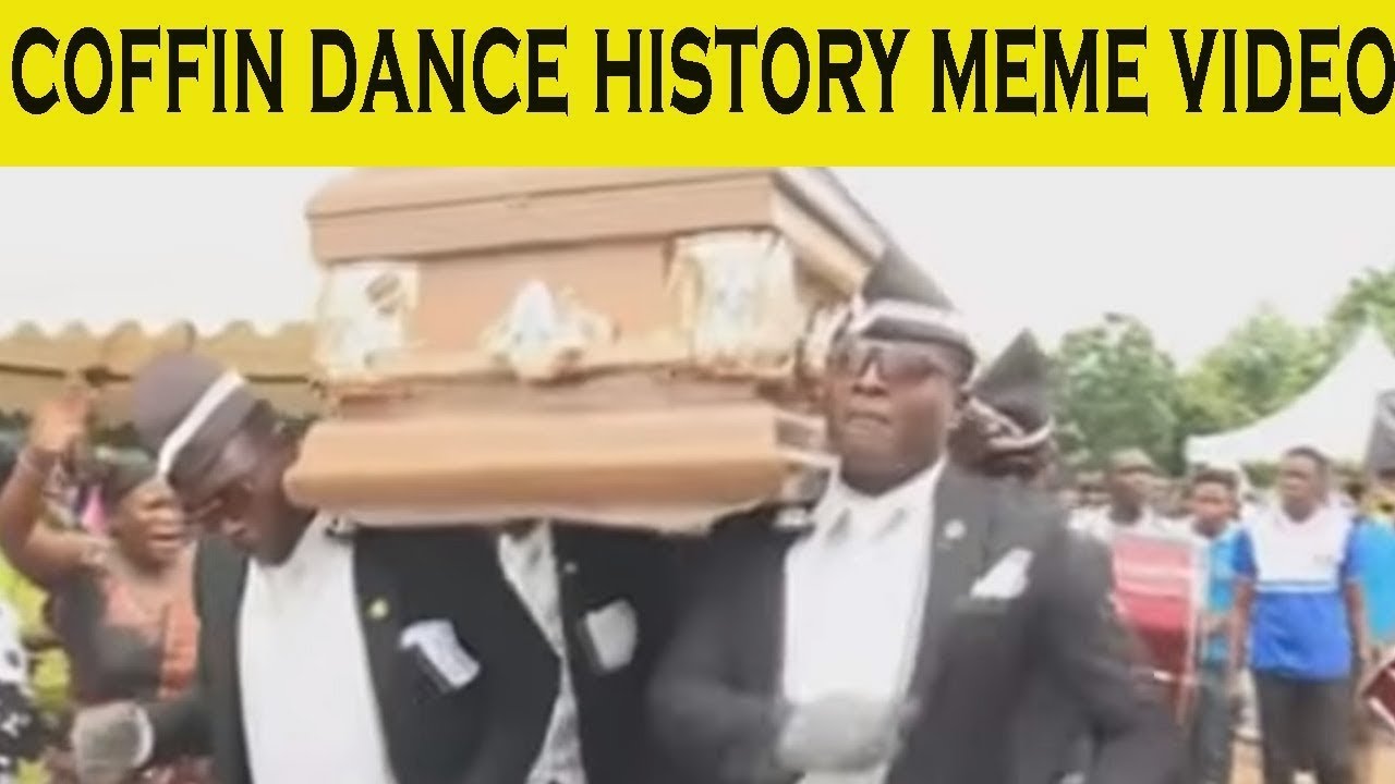 BEST COFFIN DANCE MEMES Funeral Dance Memes 2020 Astromania Meme