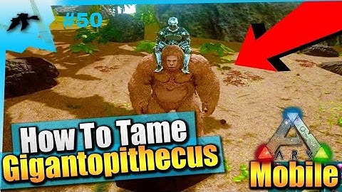 GIGANTOPITHECUS TAMING IN ARK SURVIVAL MOBILE HINDI#50