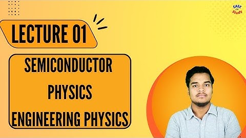 Semiconductor Physics for Btech 1st year | Engineering Physics | Introduction | Lecture 1