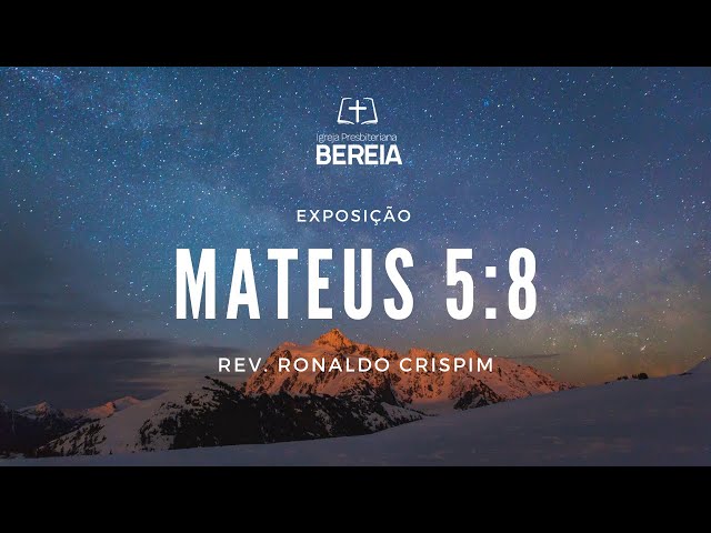 Mateus 5:8 - Rev. Ronaldo Crispim