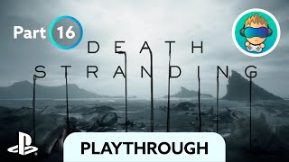 Death Stranding Gameplay Playthrough Part 16 - No Commentary - 1080p PS4 Pro