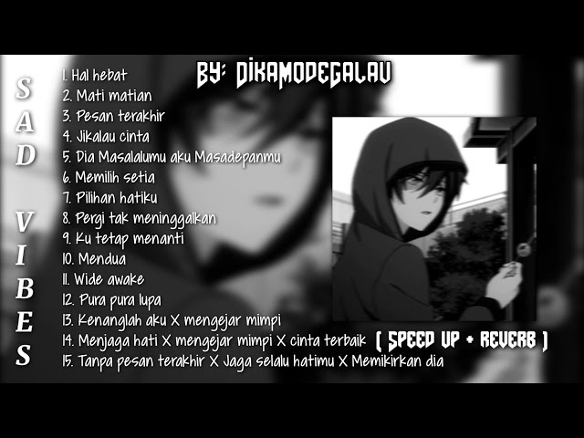 Playlist sad song terbaru 2024 viral fyp tik tok - ( Speed up + reverb ) Tik tok version class=