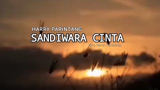 Sandiwara Cinta - Harry Parintang