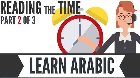 LEARN ARABIC - READING THE TIME - Part 2 - Jordanian Dialect Accent. Speak Arabic like a pro!