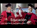 La conspiracin de la educacin con jorge guerra adrian supersapiens y julius