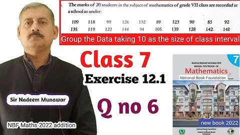 Class 7 exercise 12.1 Q no 6  How group the Data taking 10 as the size of class interval NBF Maths