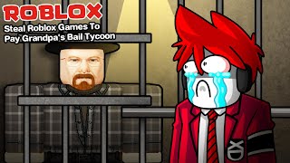 Roblox : Steal Games To Pay Grandpa's bail 😫 ขโมยเกมในโรบล็อค เพื่อหาเงินประกันตัวคุณตา !!!
