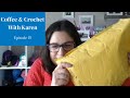 Coffee & Crochet Podcast - Episode 15