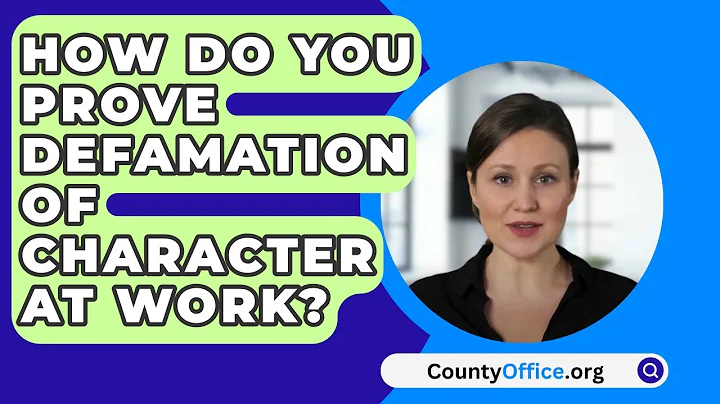 How Do You Prove Defamation Of Character At Work? - CountyOffice.org
