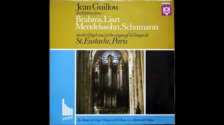 Jean Guillou plays Brahms, Liszt, Mendelssohn, Sch...