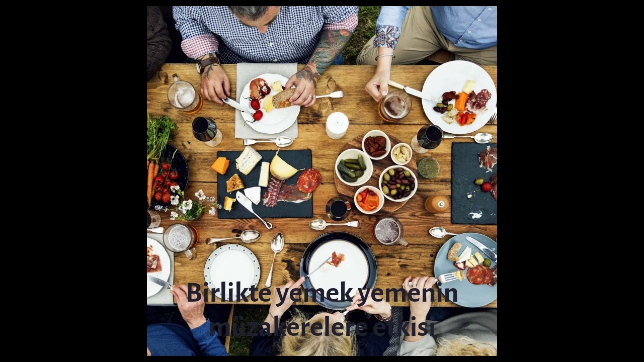 Birlikte yemek yemenin müzakerelere etkisi | Anlaşabiliriz-WeCanFindAWay