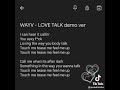 LOVE TALK Demo Ver Lyrics Cr On Video Wayv LOVE TALK Demo Ver Lyrics Cr On Video Wayv