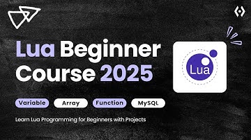 Lua Full Course for Beginners 2025 | Learn Lua Programming & Game Development from Scratch