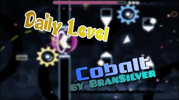 Cobalt by BranSilver (Daily Level) | Geometry Dash