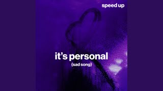 it's personal (sad song) (speed up)