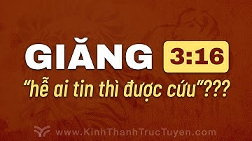 Đức Chúa Trời Yêu Thương Thế Gian Là Những Ai? #kttt