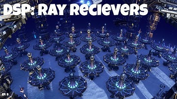 Dyson Sphere Project: Soaking up the Ray Receivers - Episode 9