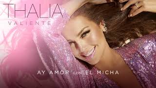 Thalia, El Micha - Ay Amor