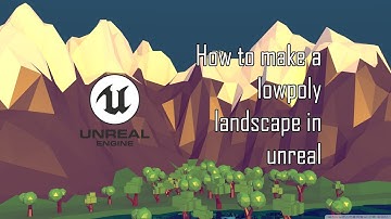 Low poly terrain - Unreal Engine 4 tutorial (low poly unreal)