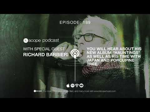 KSCOPE PODCAST EPISODE - 189 - RICHARD BARBIERI