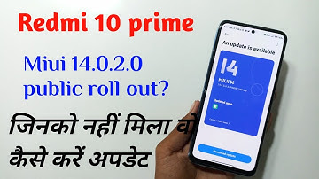 Redmi 10 prime miui 14.0.2.0 public roll out Kab hoga Full information