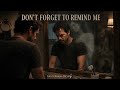 DONT FORGET TO REMIND ME
