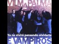 Vilma Palma e Vampiros - Demasiado Tarde