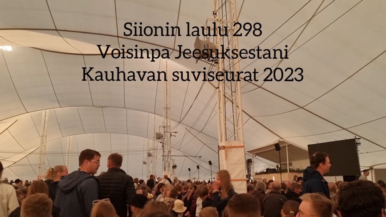 Siionin laulu 298 | Voisinpa Jeesuksestani | Kauhavan suviseurat 2023