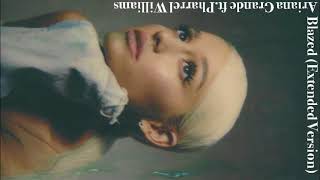 Ariana Grande ft.Pharrel Williams - Blazed (Extended Version)