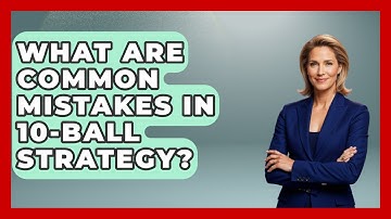 What Are Common Mistakes In 10-ball Strategy? - Billiards Hustlers
