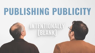 Navigating The Publishing Industry — Intentionally Blank Ep. 151
