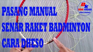 ide kreatif pasang  manual senar raket badminton cara dheso