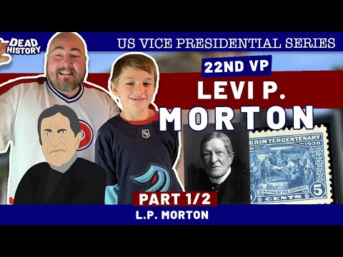Levi P. Morton (Part 1)- L.P. Morton