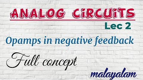 How Opamp works with negative feedback?? | Analog Circuits-L2 | Gate ECE | IES | KTU | Malayalam