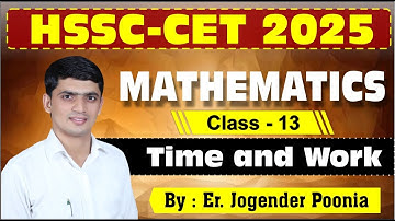 HSSC CET 2025 Mathematics Class-013 (Time and Work) by Er. Jogender Poonia Impact Academy