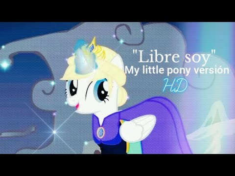 Libre Soy Frozen Versión My Little Pony HD
