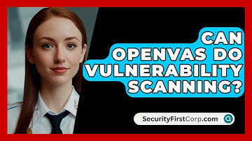 Can OpenVAS Do Vulnerability Scanning? - SecurityFirstCorp.com