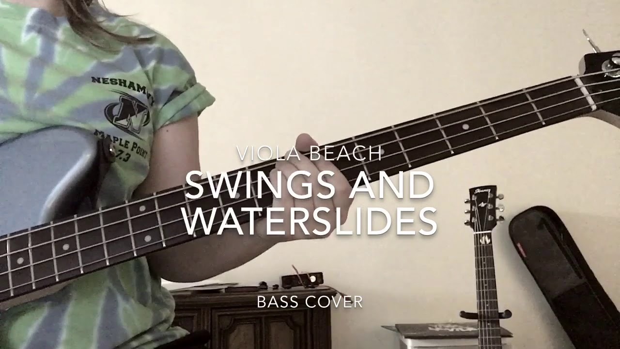 Viola Beach Swings and Waterslides (bass cover) YouTube