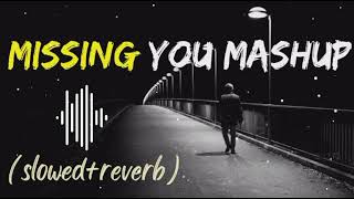 Missing you mashup 🥺|Miss you song | mind relaxing lofi ❤️|#lofi #arjitsingh @Sushilmusiclover