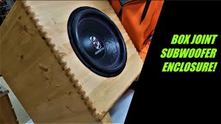 Making a box joint Subwoofer enclosure!