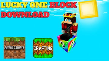 How to Download lucky one block in crafting and building and Minecraft