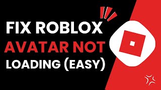 How To Fix Roblox Avatar Not Loading 2025