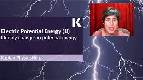 Physics Review: Identifying Changes in Electric Potential Energy | Kaplan MCAT Prep