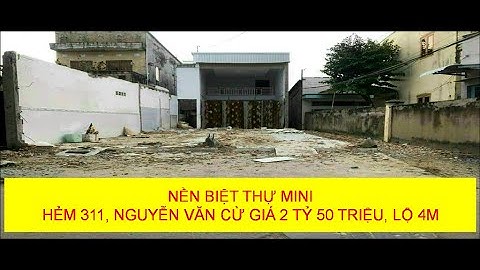 NỀN BIỆT THỰ MINI - HẺM 311 NGUYỄN VĂN CỪ | BĐS CẦN THƠ - HOÀNG CHÂU