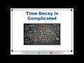 Time decay is complicated