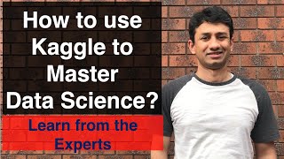 How to use Kaggle to Master Data Science